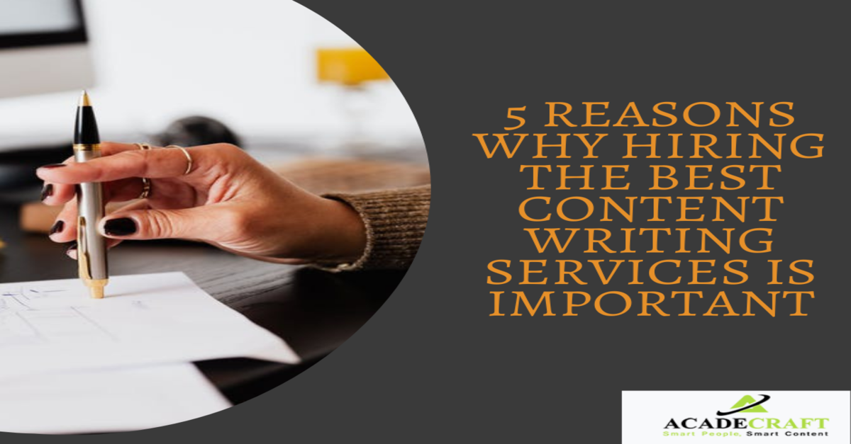 5 Reasons Why Hiring the Best Content Writing Services Is Important