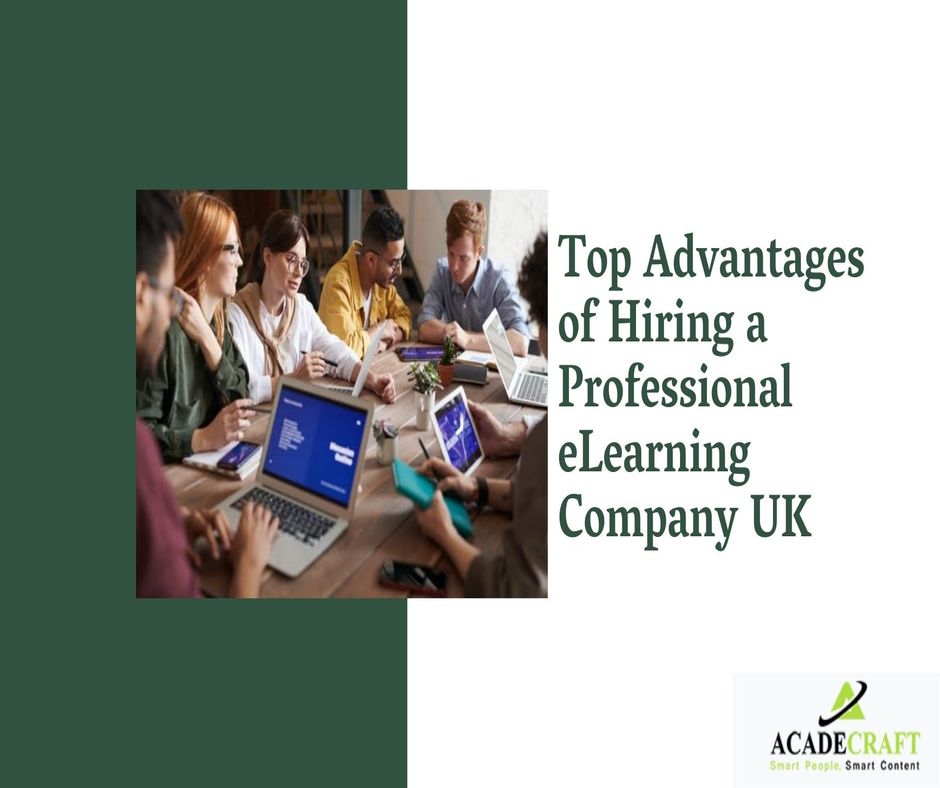 Top Advantages of Hiring a Professional eLearning Company in the UK