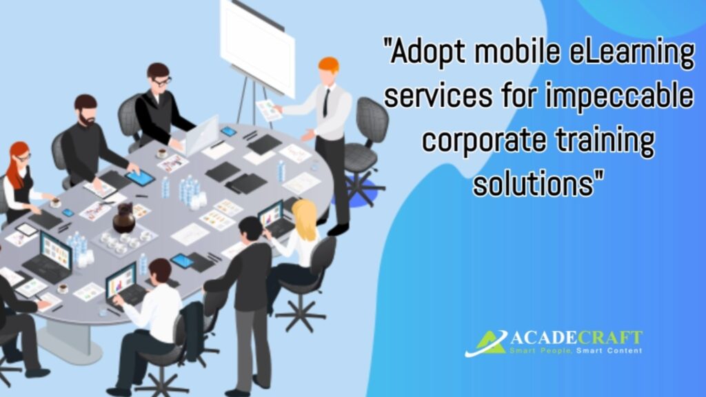 Adopt mobile eLearning services for impeccable corporate training solutions