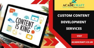 Advantages of Custom Content Development Services for Improving Your Business Outcomes