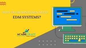 Why do businesses need Electronic Document Management Systems?